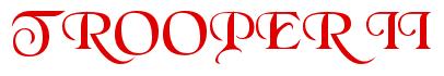 Rendering -TROOPER II - using Black Chancery