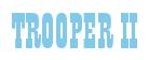 Rendering -TROOPER II - using Bill Board
