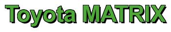 Rendering -Toyota MATRIX - using Arial Bold