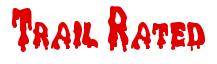 Rendering -Trail Rated - using Drippy Goo