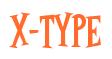 Rendering -X-TYPE - using Cooper Latin