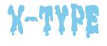Rendering -X-TYPE - using Drippy Goo