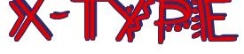 Rendering -X-TYPE - using Manic Pop Thrill 