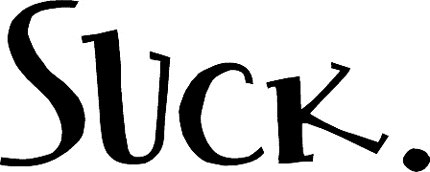 SUCK