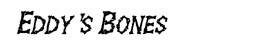 Eddy's Bones font