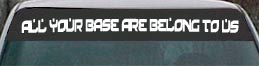 windshield decals all your base belong to us